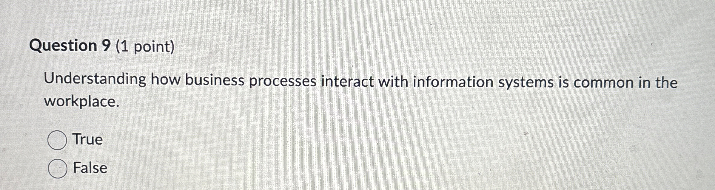  Question 9(1 point) Understanding how business processes interact with information systems