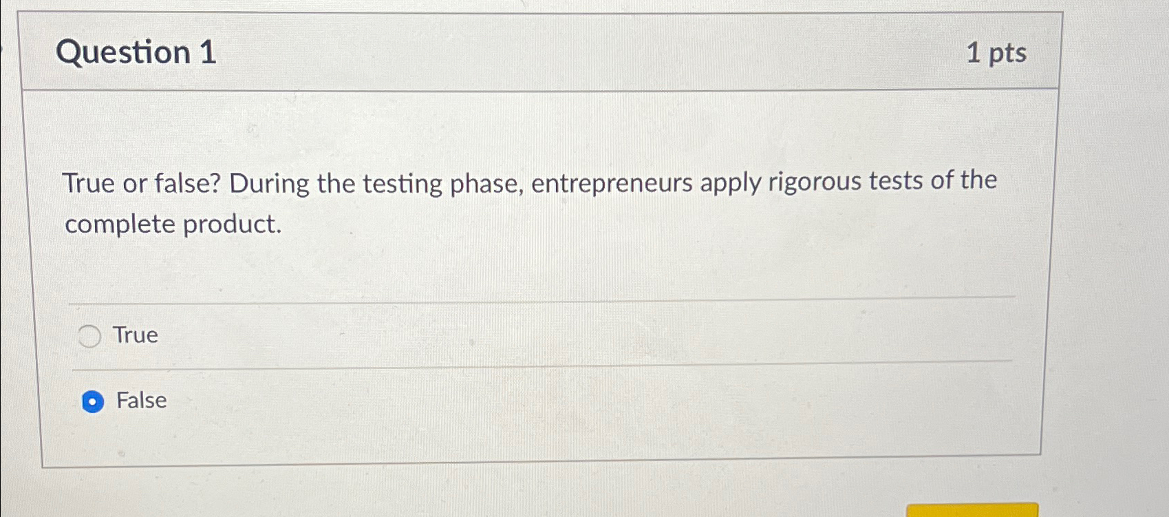  Question 1 1 pts True or false? During the testing phase,