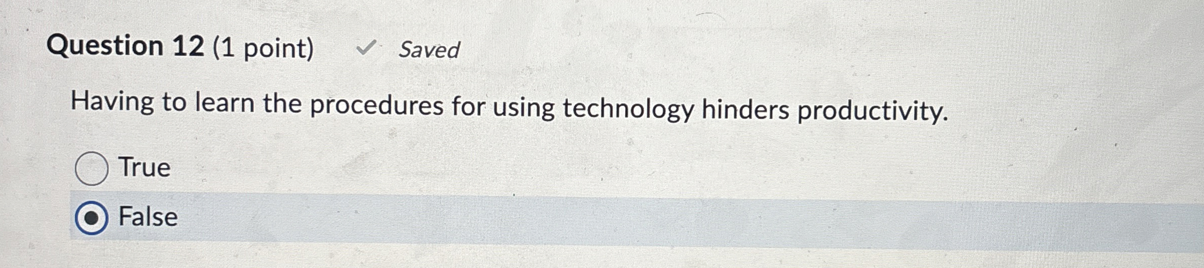  Question 12(1 point) Having to learn the procedures for using technology