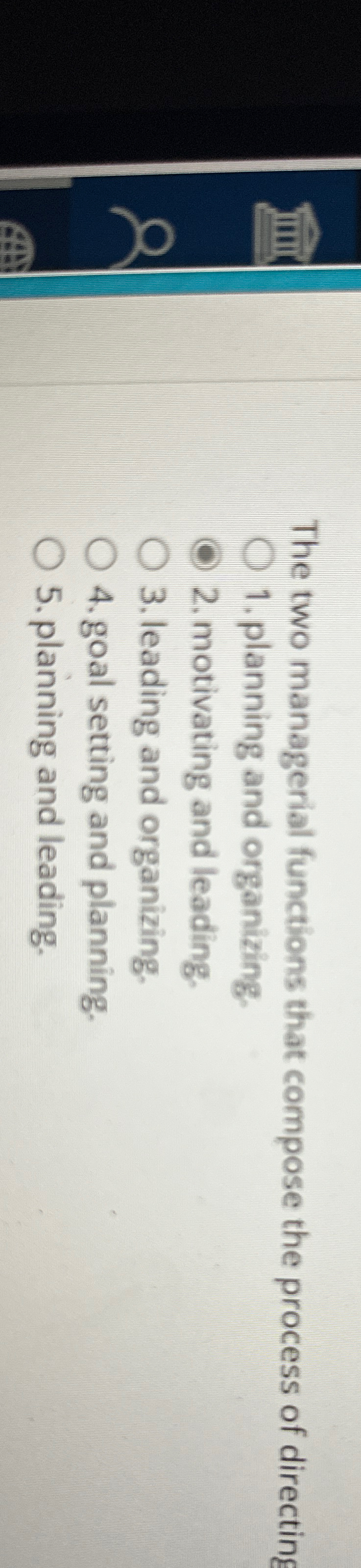  The two managerial functions that compose the process of directing planning