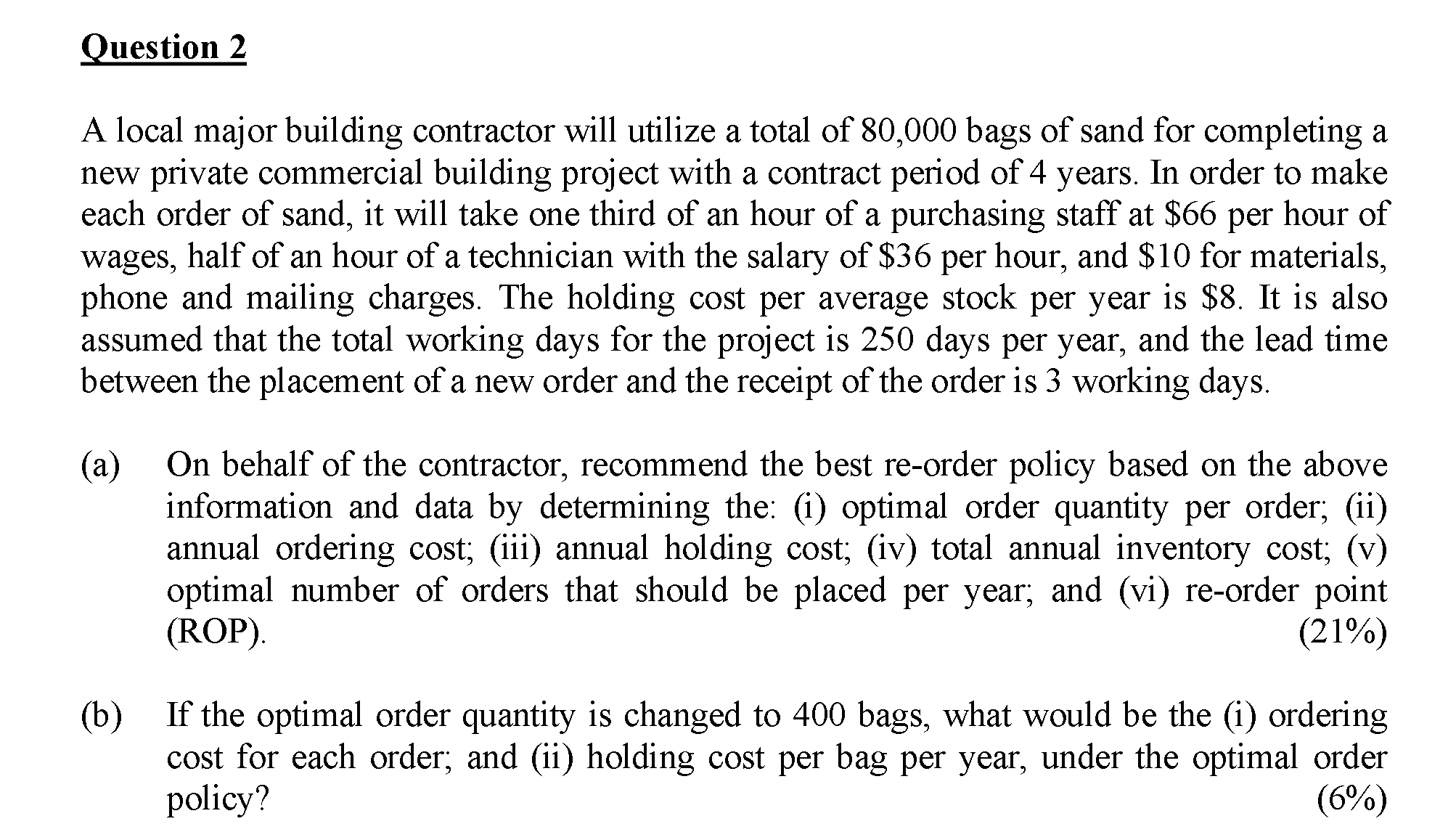  Question 2 A local major building contractor will utilize a total