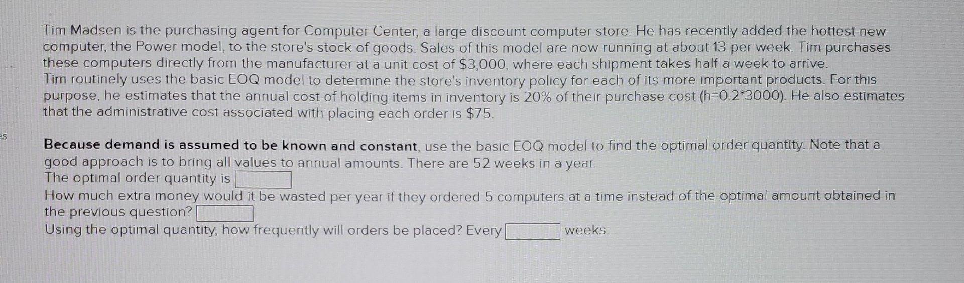  Tim Madsen is the purchasing agent for Computer Center, a large