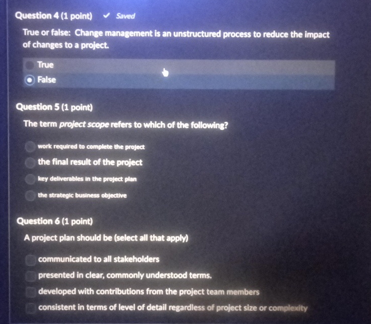  Question 4(1 point) Saved True or false: Change management is an
