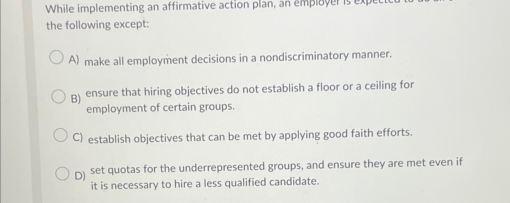  While implementing an affirmative action plan, an employer is expe the