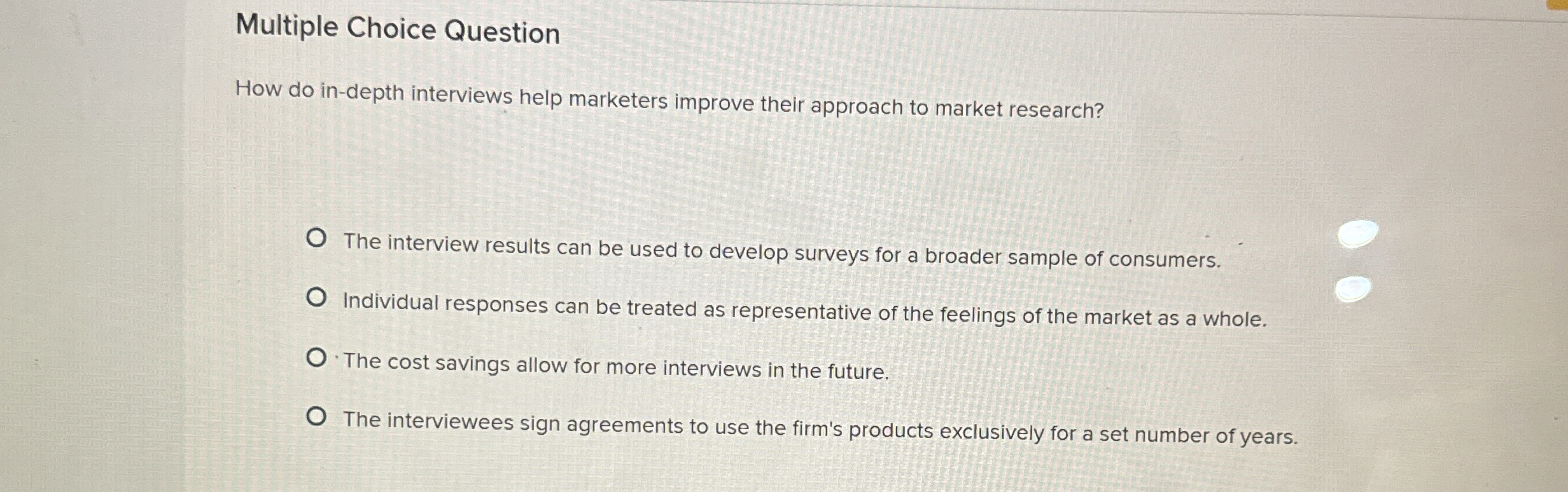  Multiple Choice Question How do in-depth interviews help marketers improve their