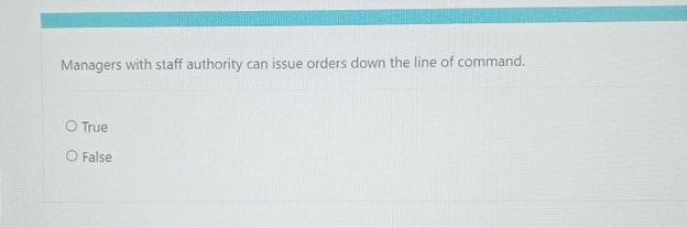 Managers with staff authority can issue orders down the line of