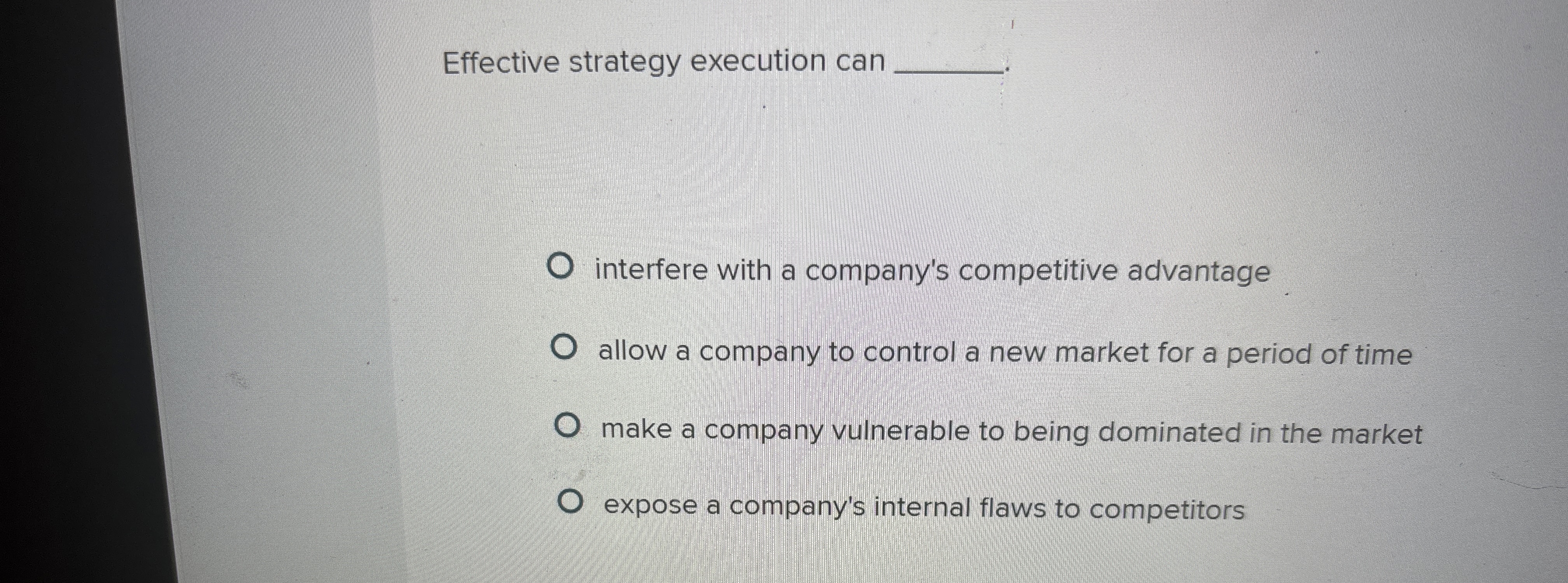  Effective strategy execution can interfere with a company's competitive advantage allow