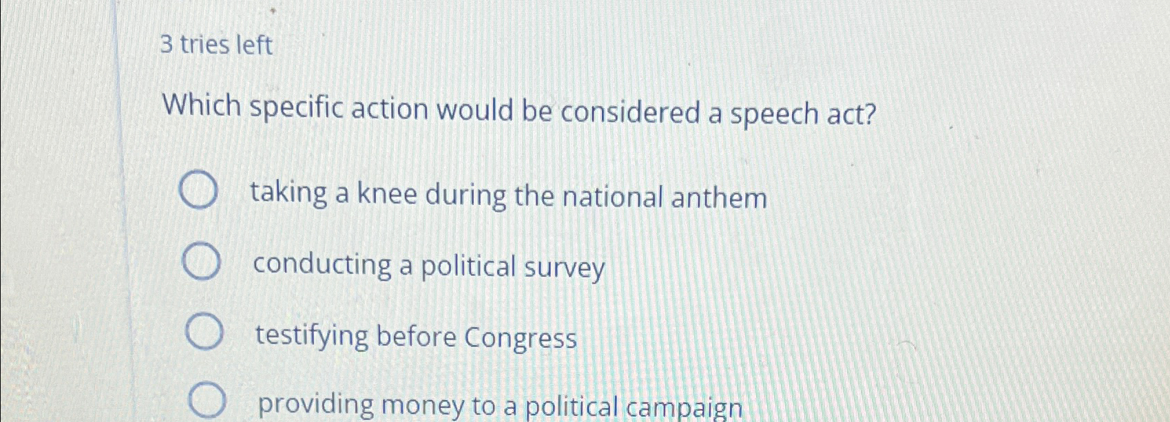  3 tries left Which specific action would be considered a speech