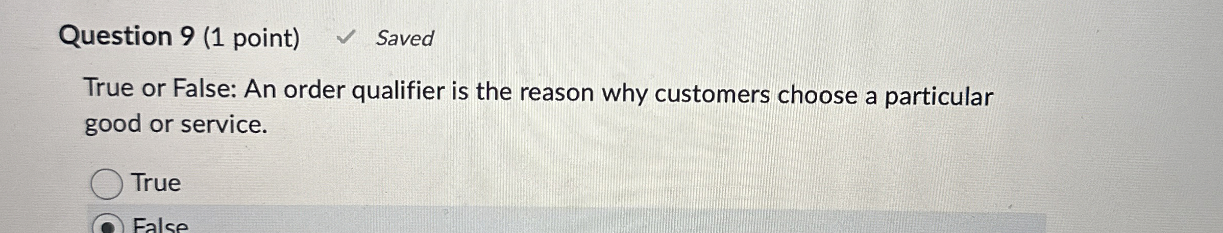  Question 9(1 point) True or False: An order qualifier is the