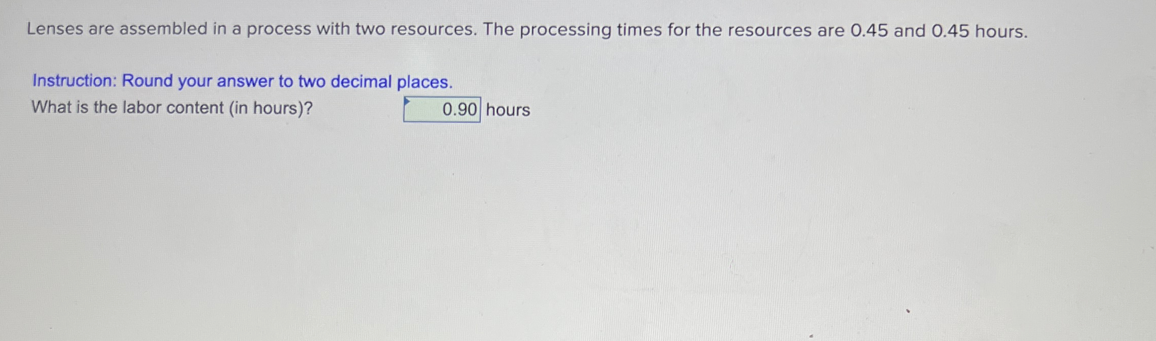  Lenses are assembled in a process with two resources. The processing