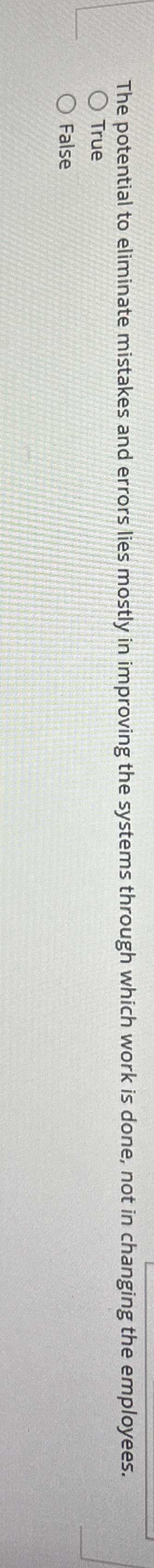  The potential to eliminate mistakes and errors lies mostly in improving