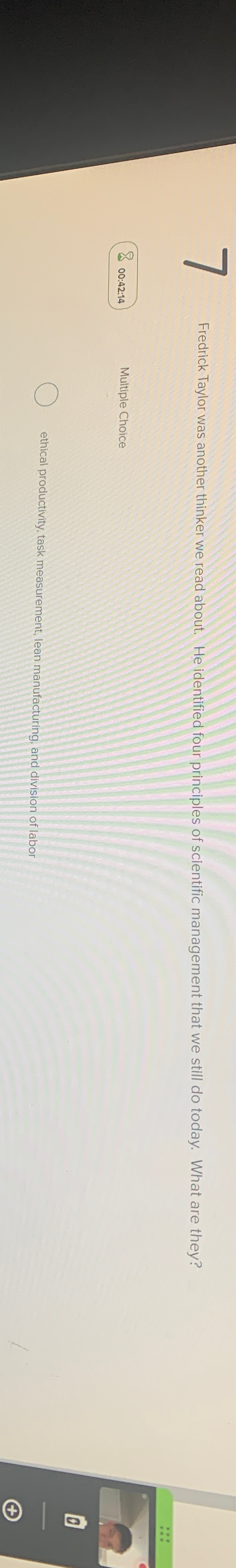  Fredrick Taylor was another thinker we read about. He identified four