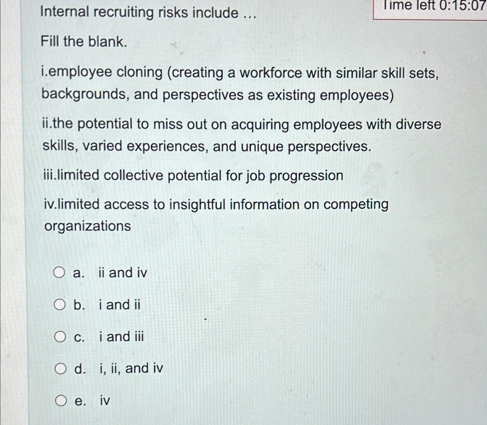  Internal recruiting risks include q, Fill the blank. i.employee cloning (creating