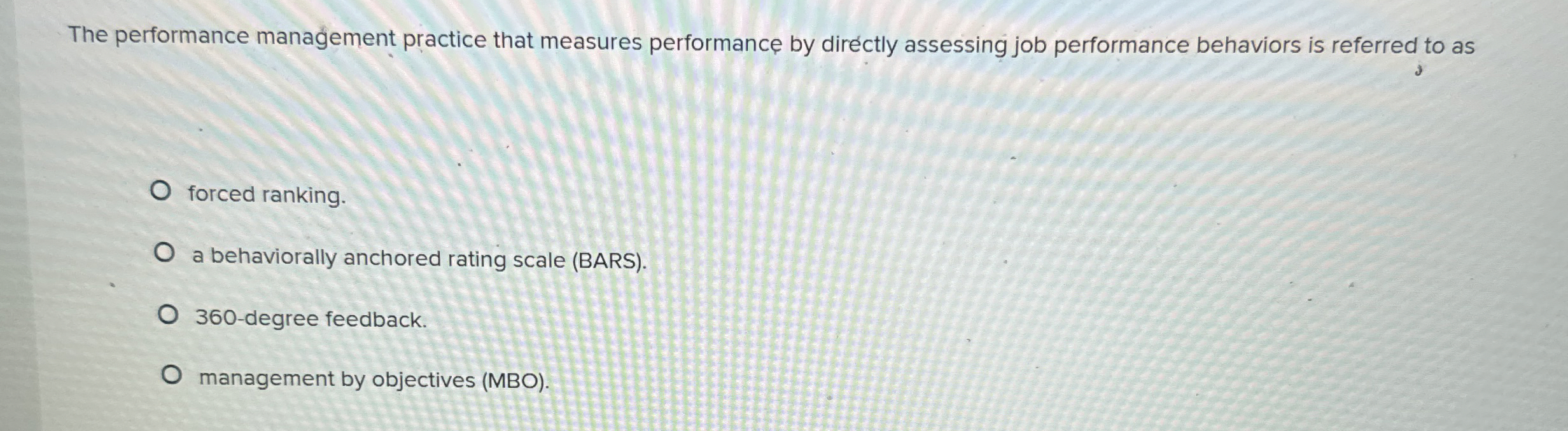 The performance management practice that measures performance by directly assessing job