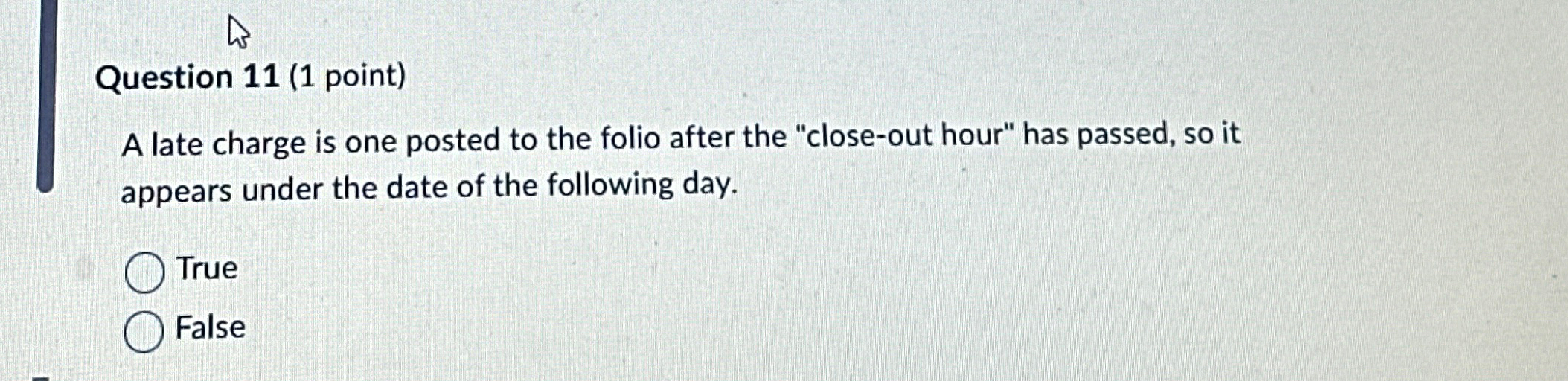  Question 11(1 point) A late charge is one posted to the