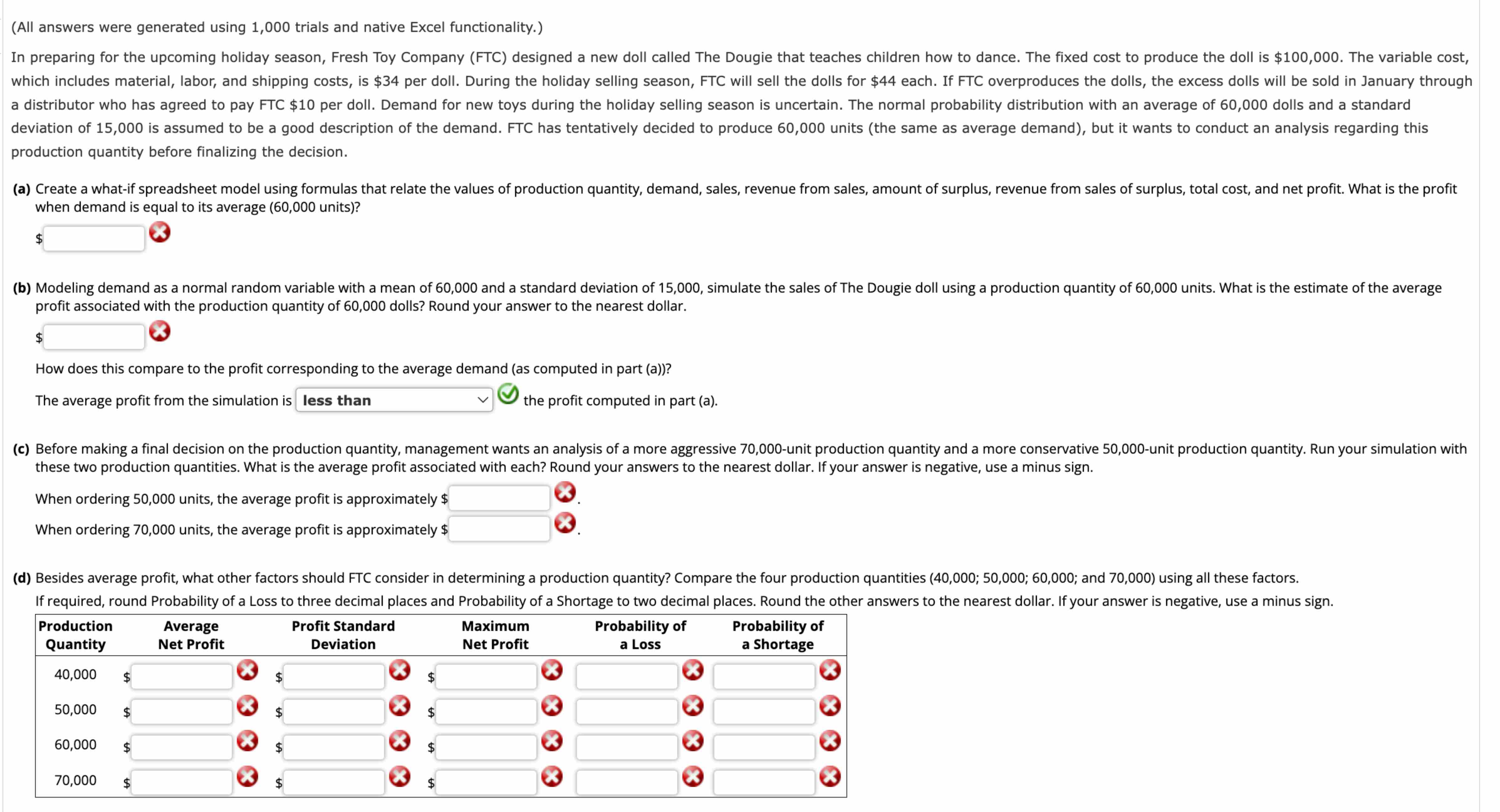  (All answers were generated using 1,000 trials and native Excel functionality.)