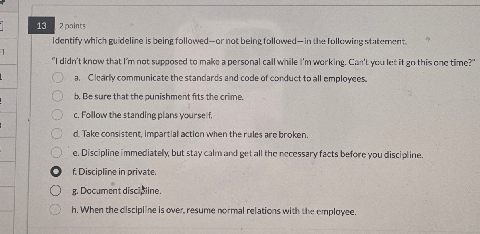  13 2 points Identify which guideline is being followed-or not being