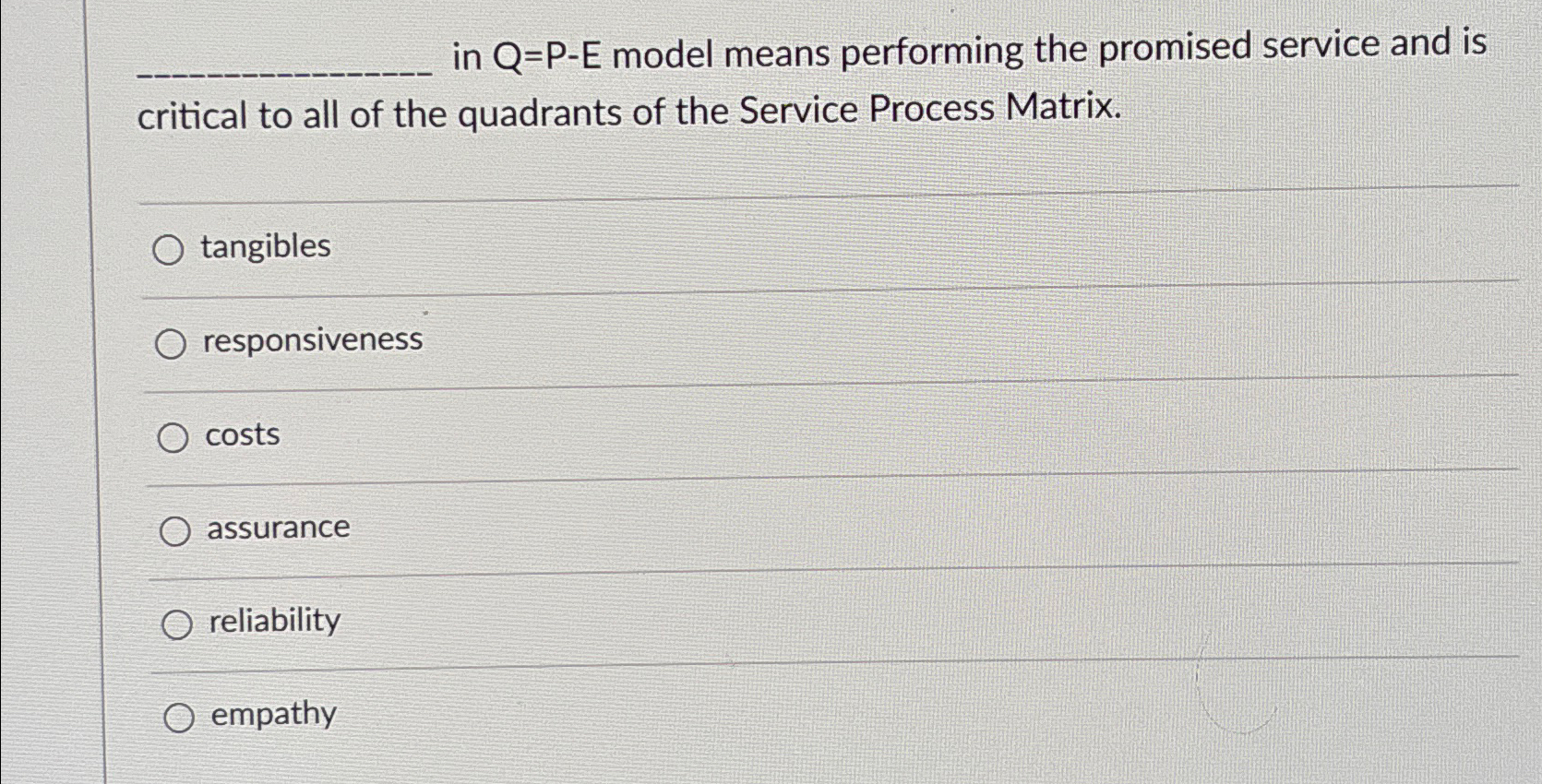  in Q=P-E model means performing the promised service and is critical
