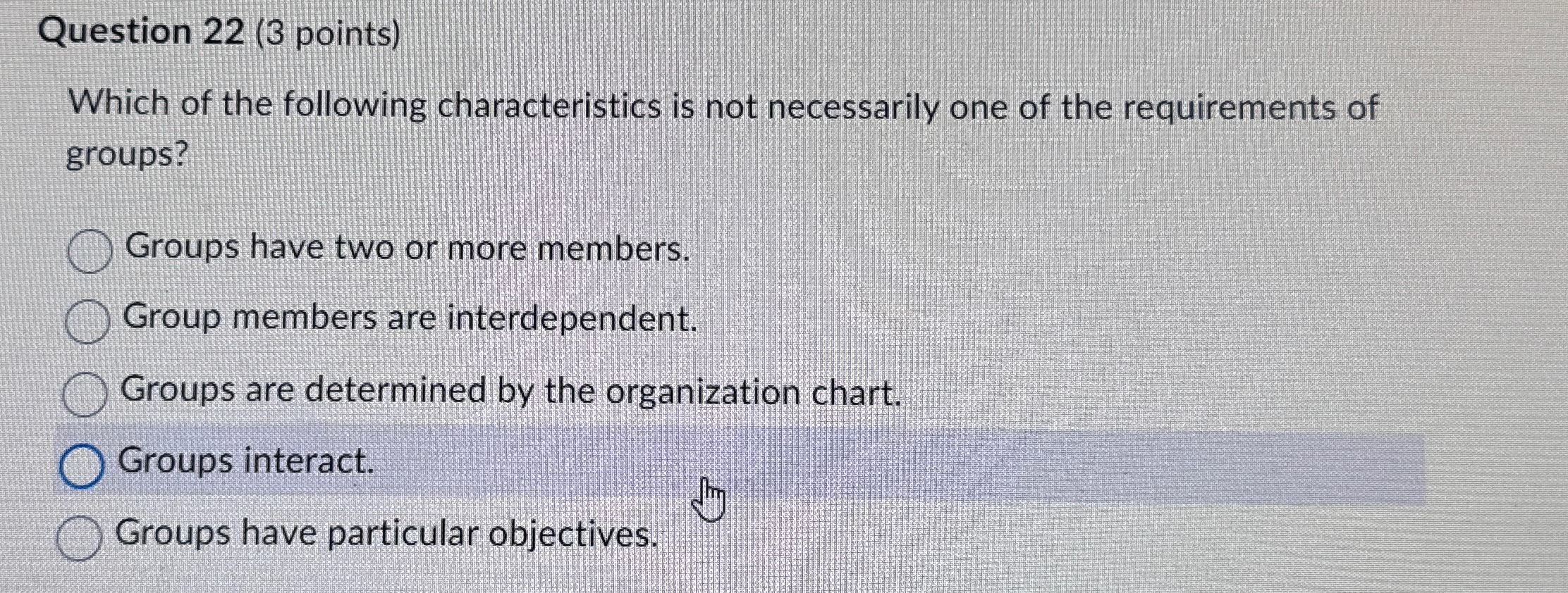  Question 22(3 points) Which of the following characteristics is not necessarily