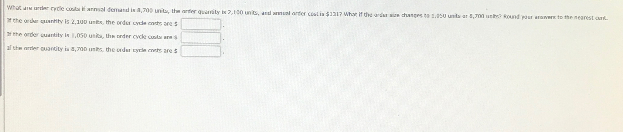  If the order quantity is 2,100 units, the order cycle costs