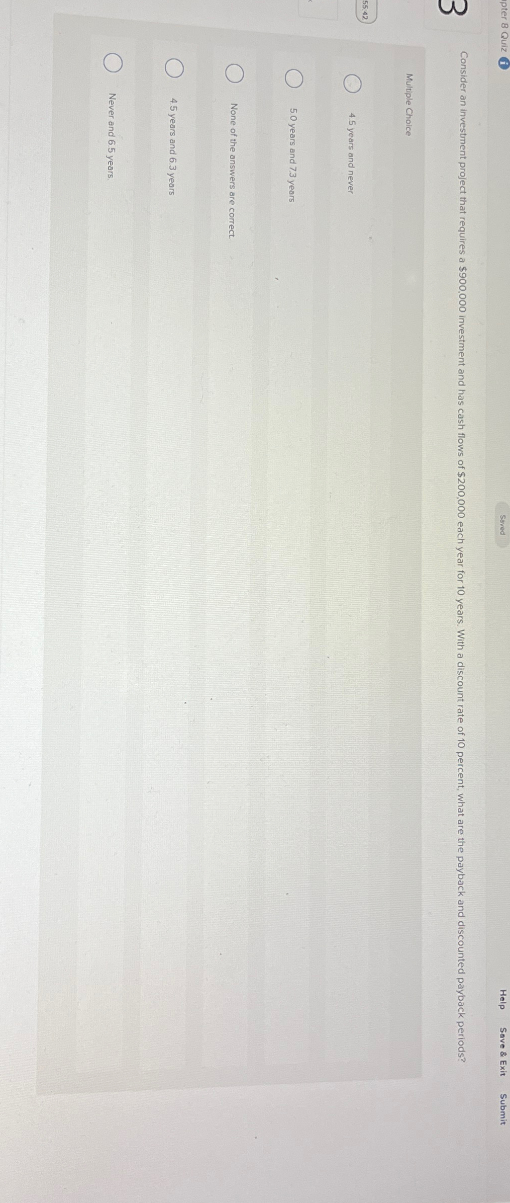  Multiple Choice 4.5 years and never 50 years and 7.3 years
