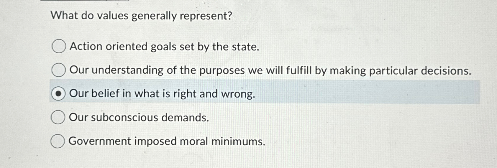  What do values generally represent? Action oriented goals set by the