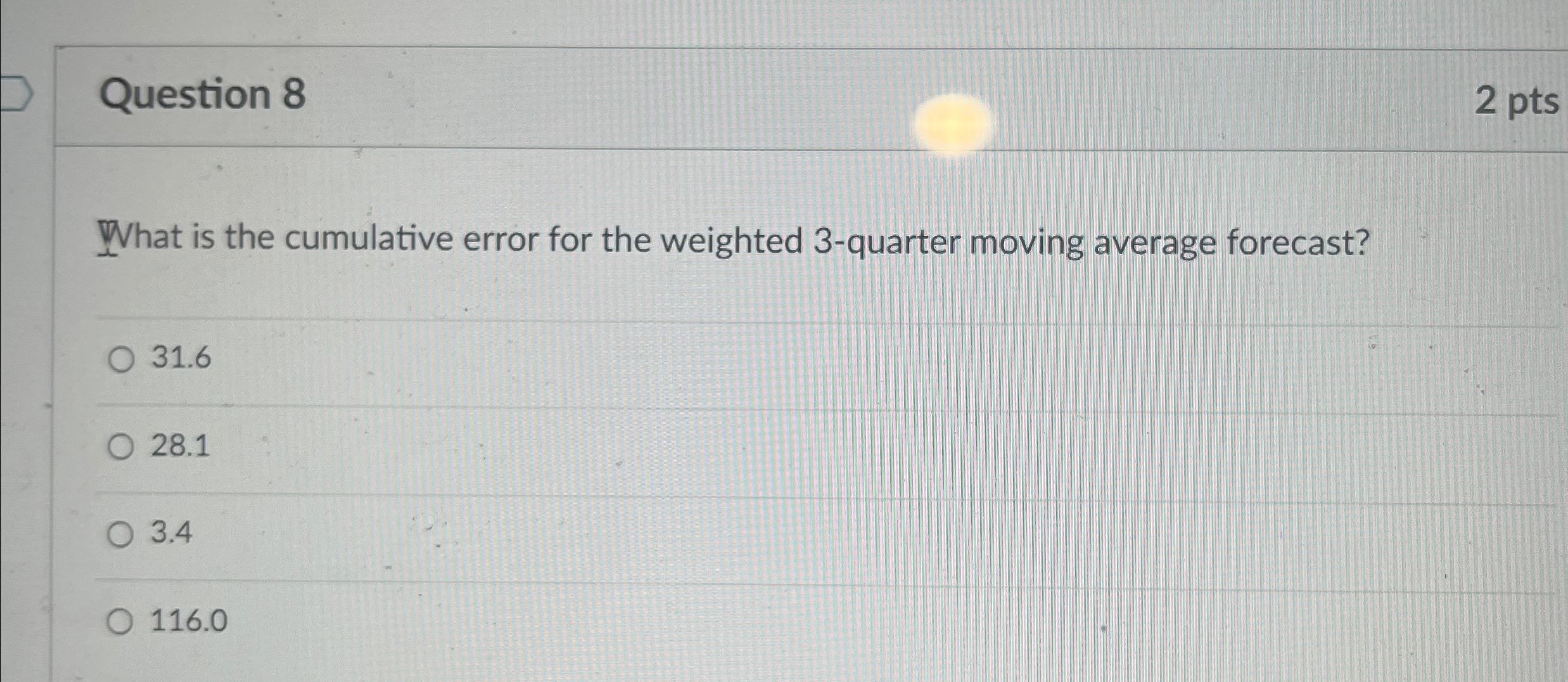  Question 8 2 pts What is the cumulative error for the