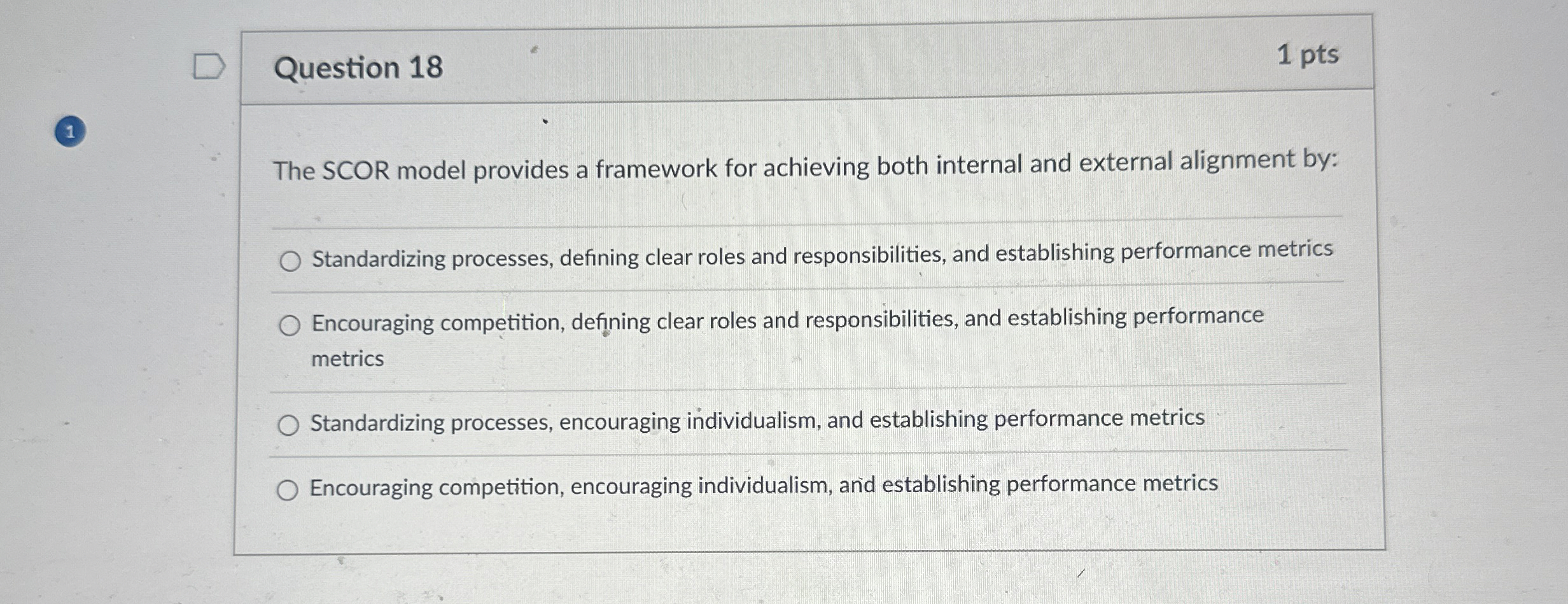  Question 18 1 pts (1) The SCOR model provides a framework