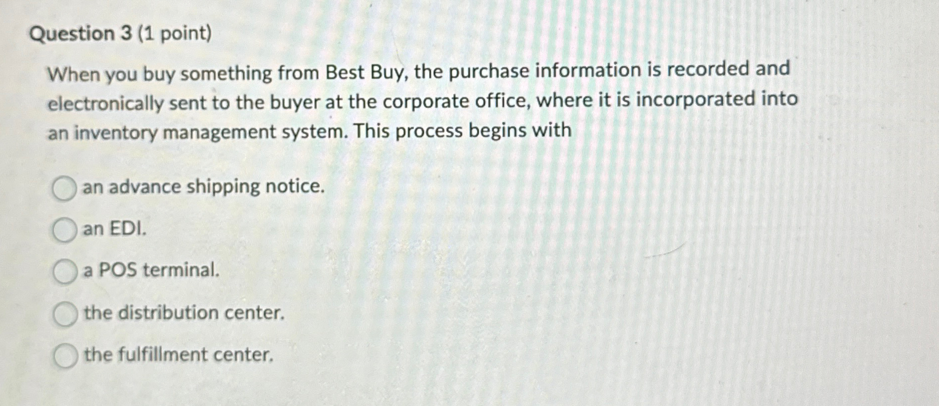  Question 3(1 point) When you buy something from Best Buy, the