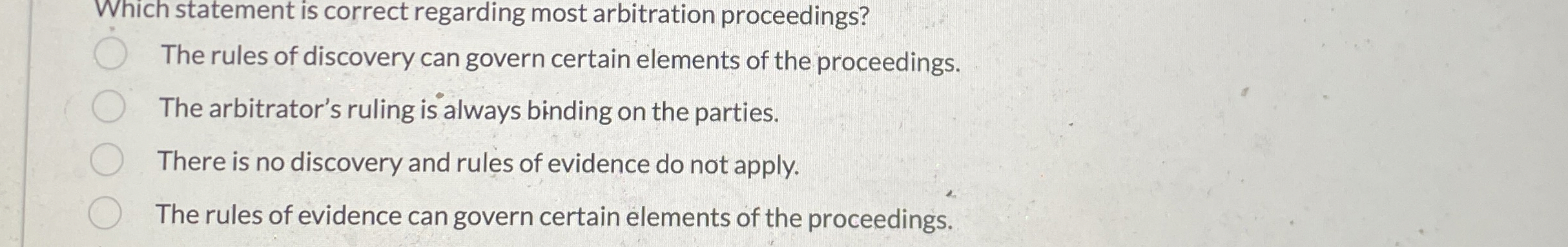  Which statement is correct regarding most arbitration proceedings? The rules of