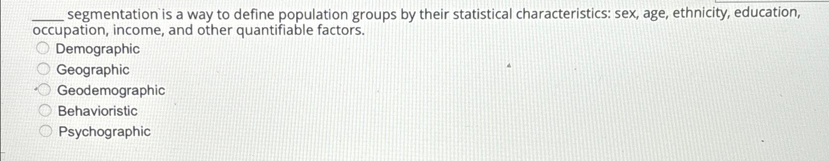  segmentation is a way to define population groups by their statistical