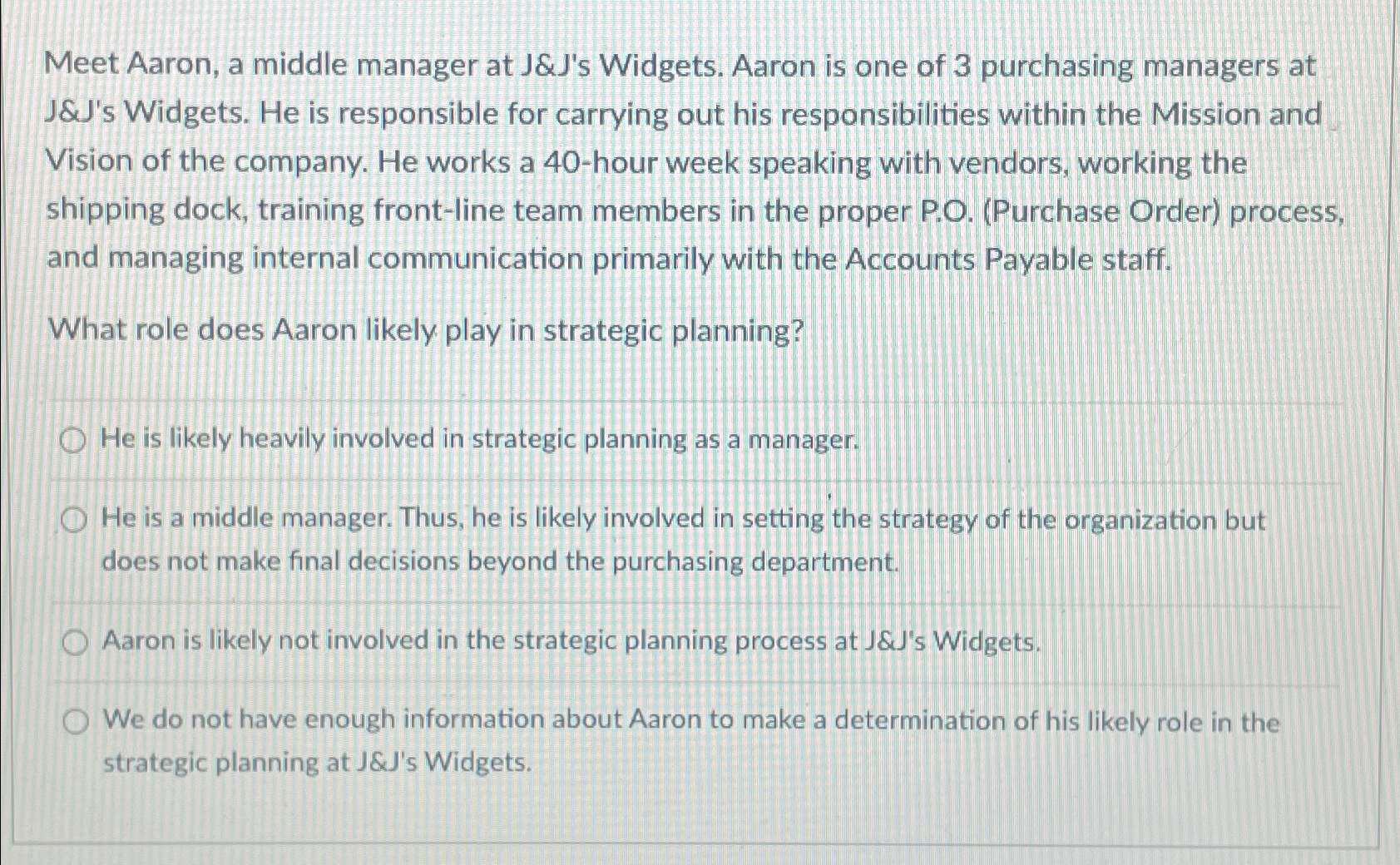  Meet Aaron, a middle manager at J&J'S Widgets. Aaron is one