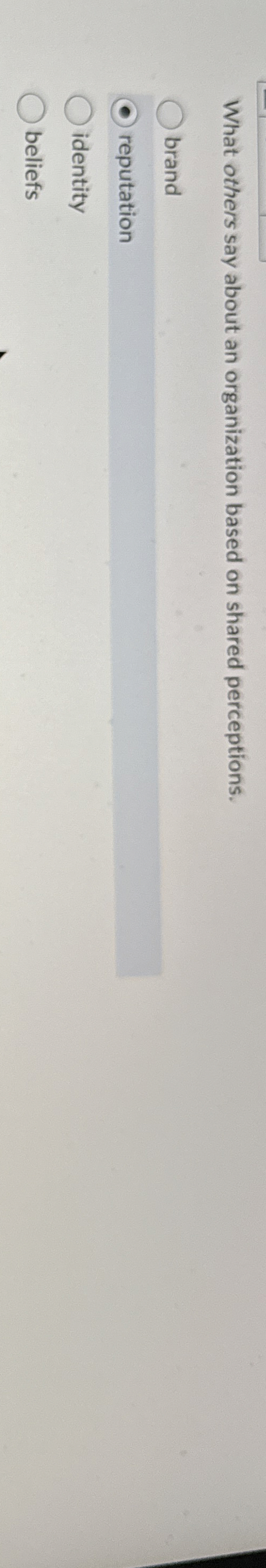  What others say about an organization based on shared perceptions. brand
