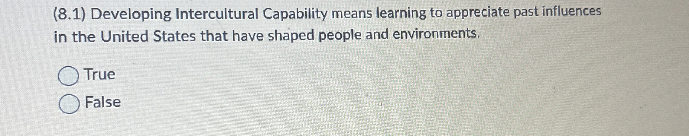  (8.1) Developing Intercultural Capability means learning to appreciate past influences in