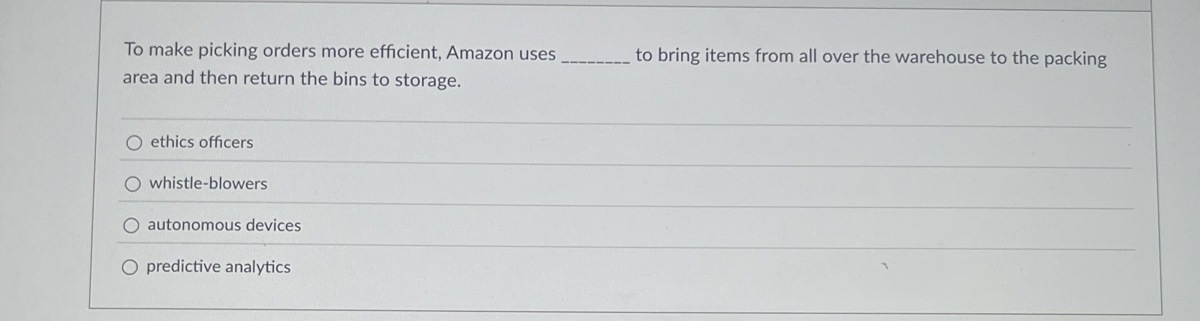  To make picking orders more efficient, Amazon uses to bring items