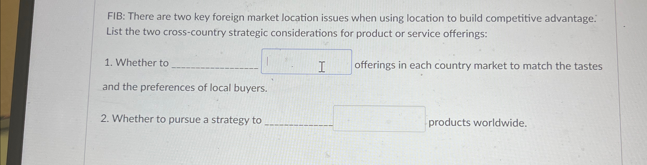  FIB: There are two key foreign market location issues when using