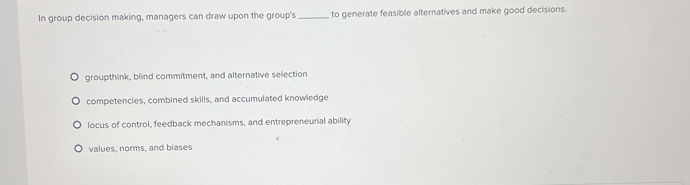  In group decision making, managers can draw upon the group's to