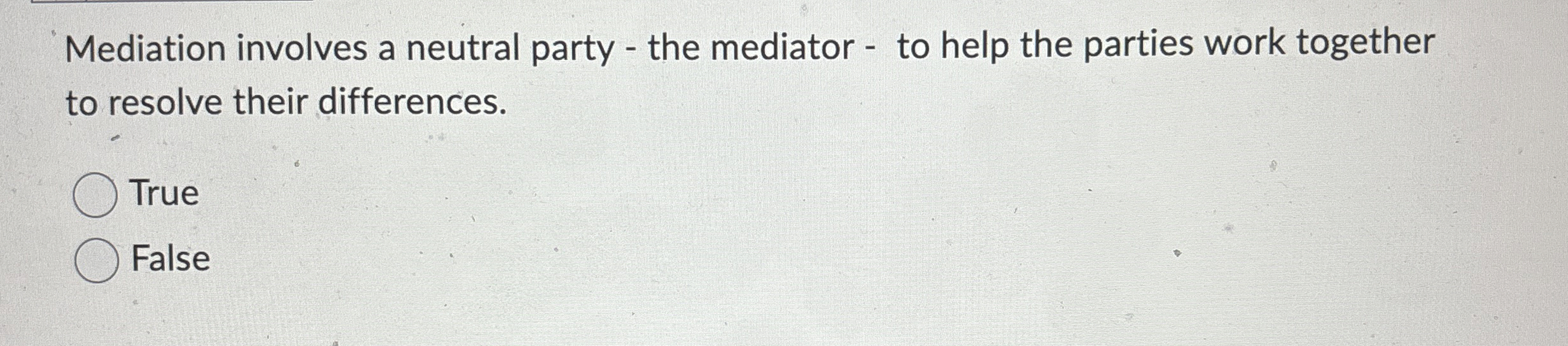  Mediation involves a neutral party - the mediator - to help