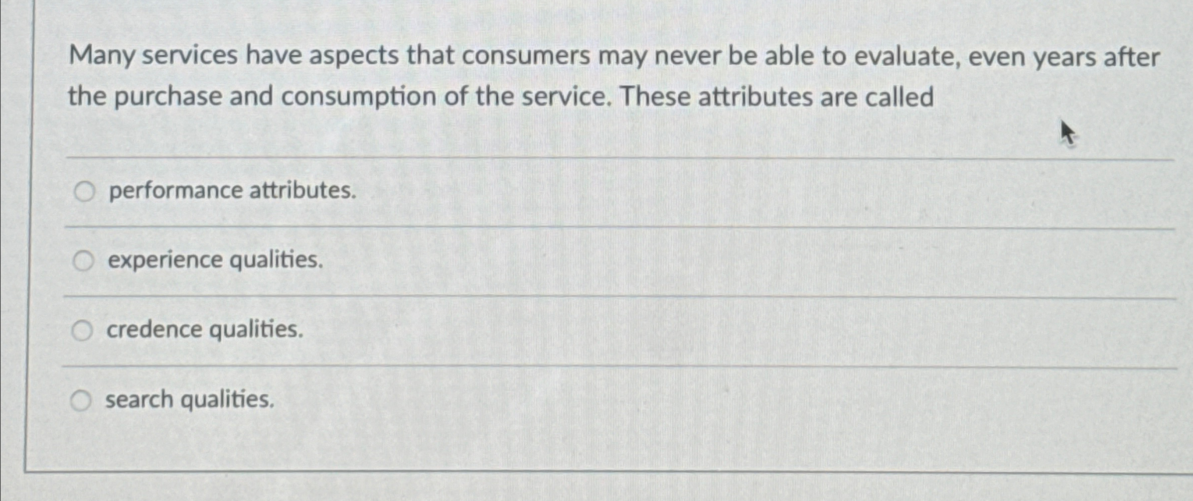  Many services have aspects that consumers may never be able to