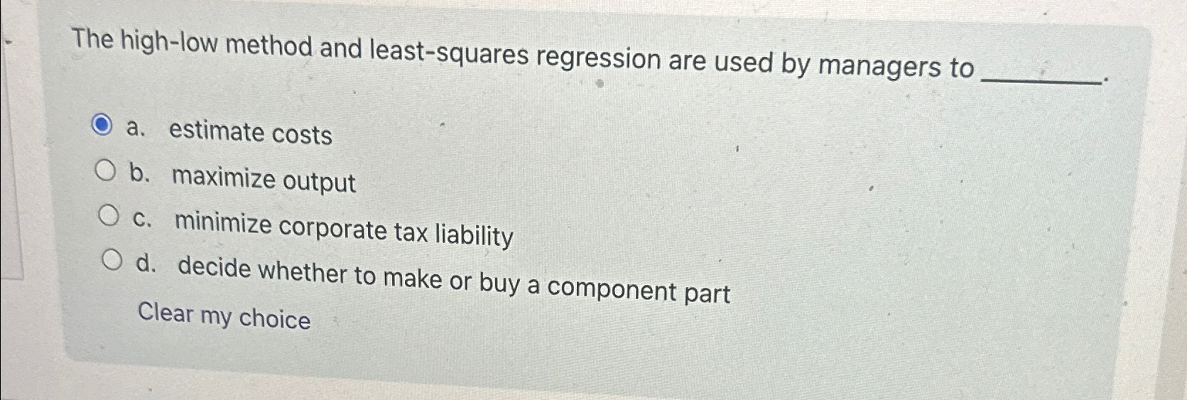  The high-low method and least-squares regression are used by managers to