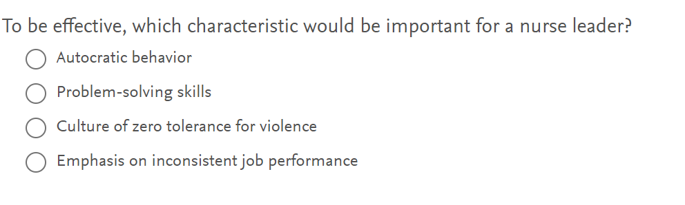  To be effective, which characteristic would be important for a nurse