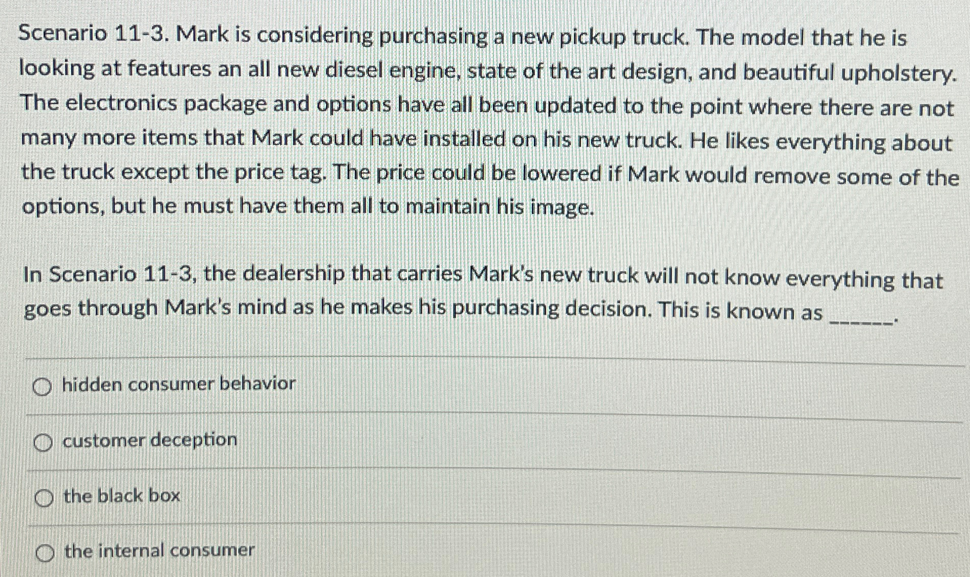  Scenario 11-3. Mark is considering purchasing a new pickup truck. The