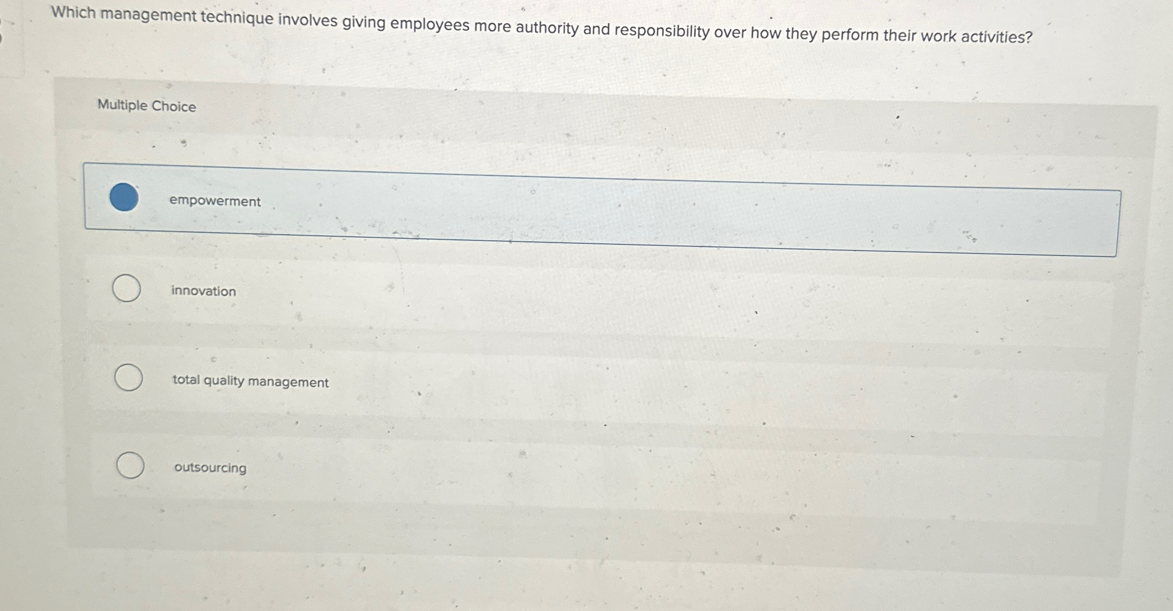  Which management technique involves giving employees more authority and responsibility over