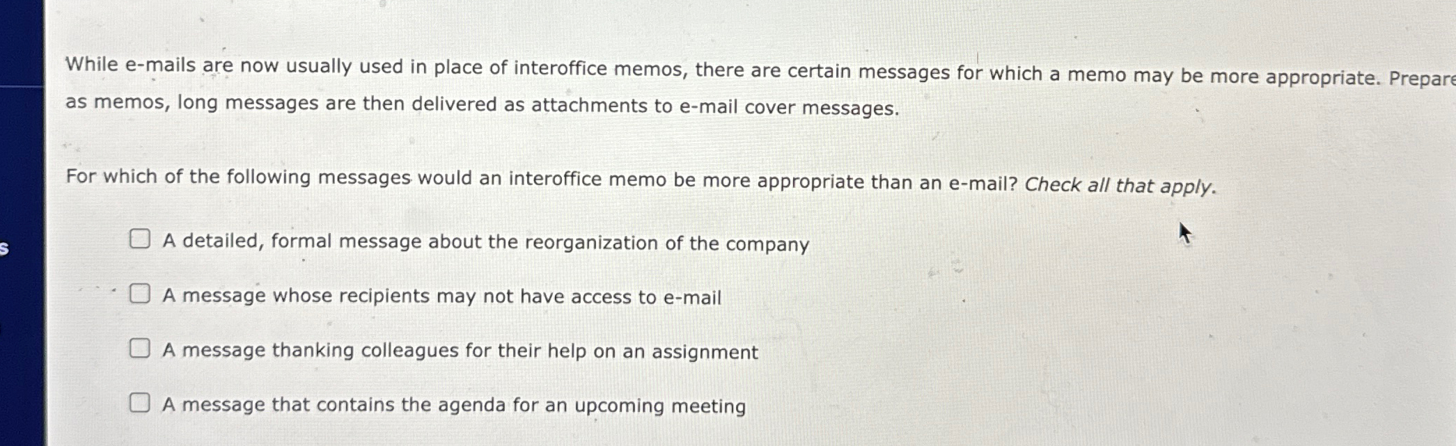  While e-mails are now usually used in place of interoffice memos,