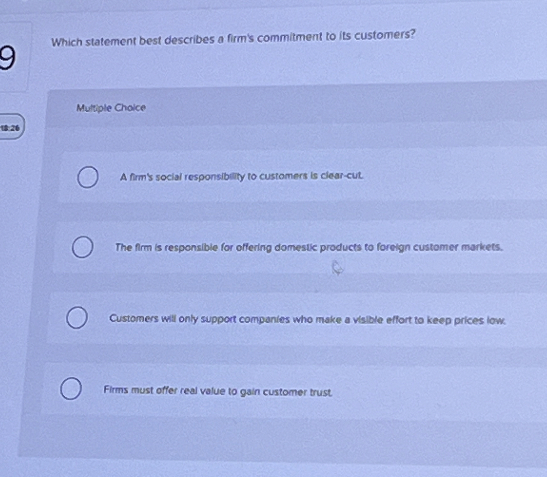  Which statement best describes a firm's commitment to its eustomers? Multiple