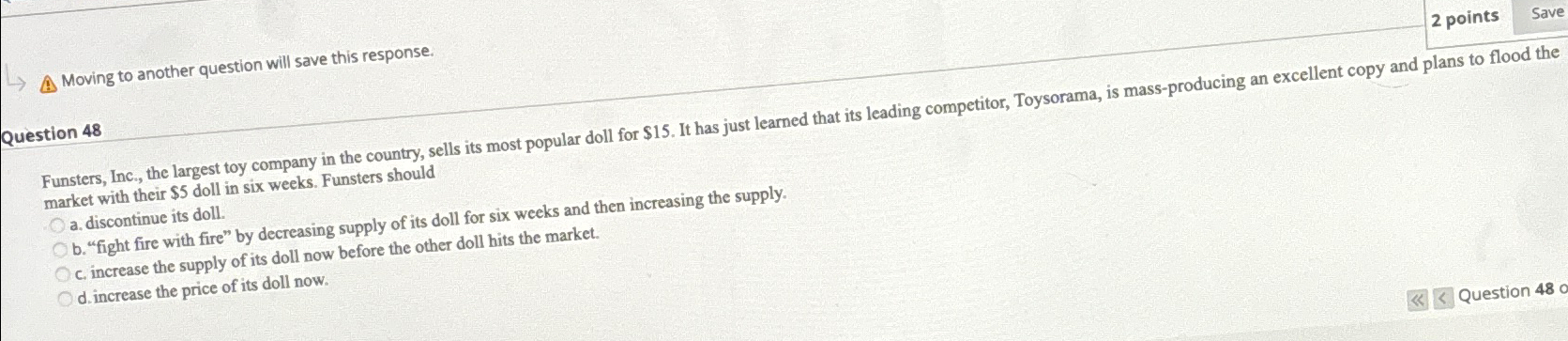  2 points Moving to another question will save this response. Question