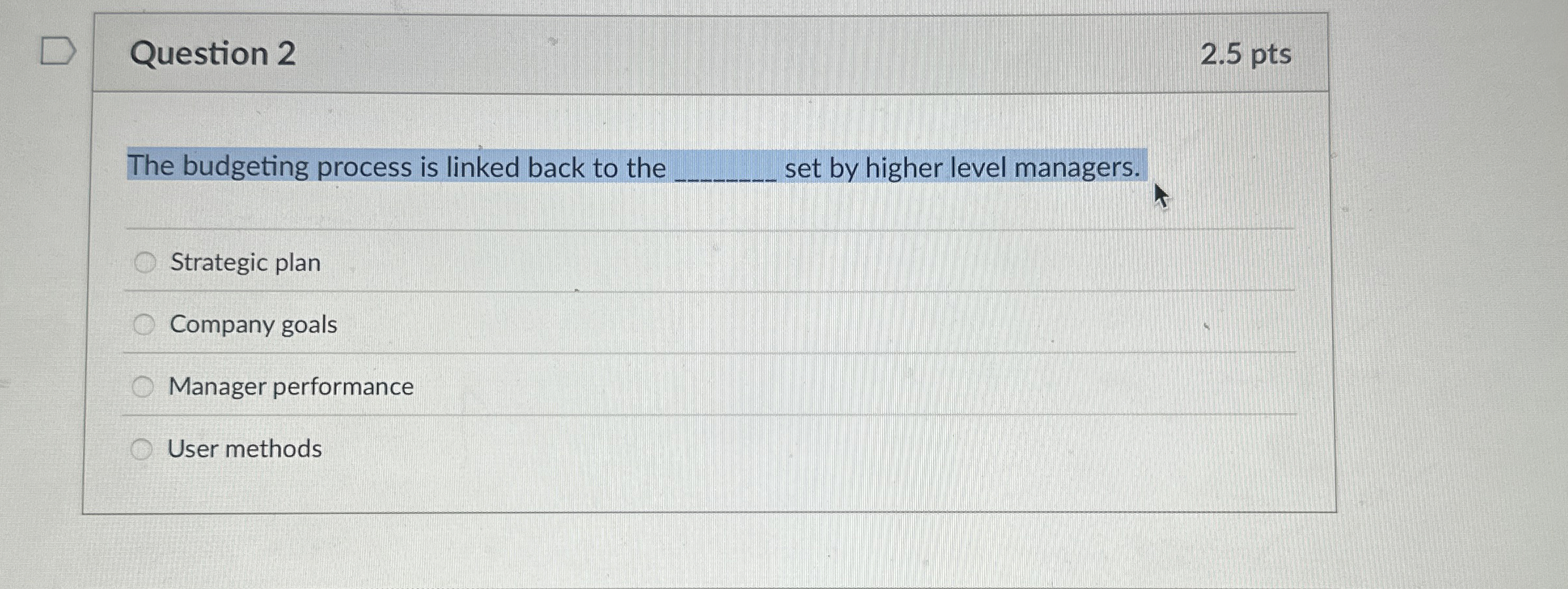  Question 2 The budgeting process is linked back to the set