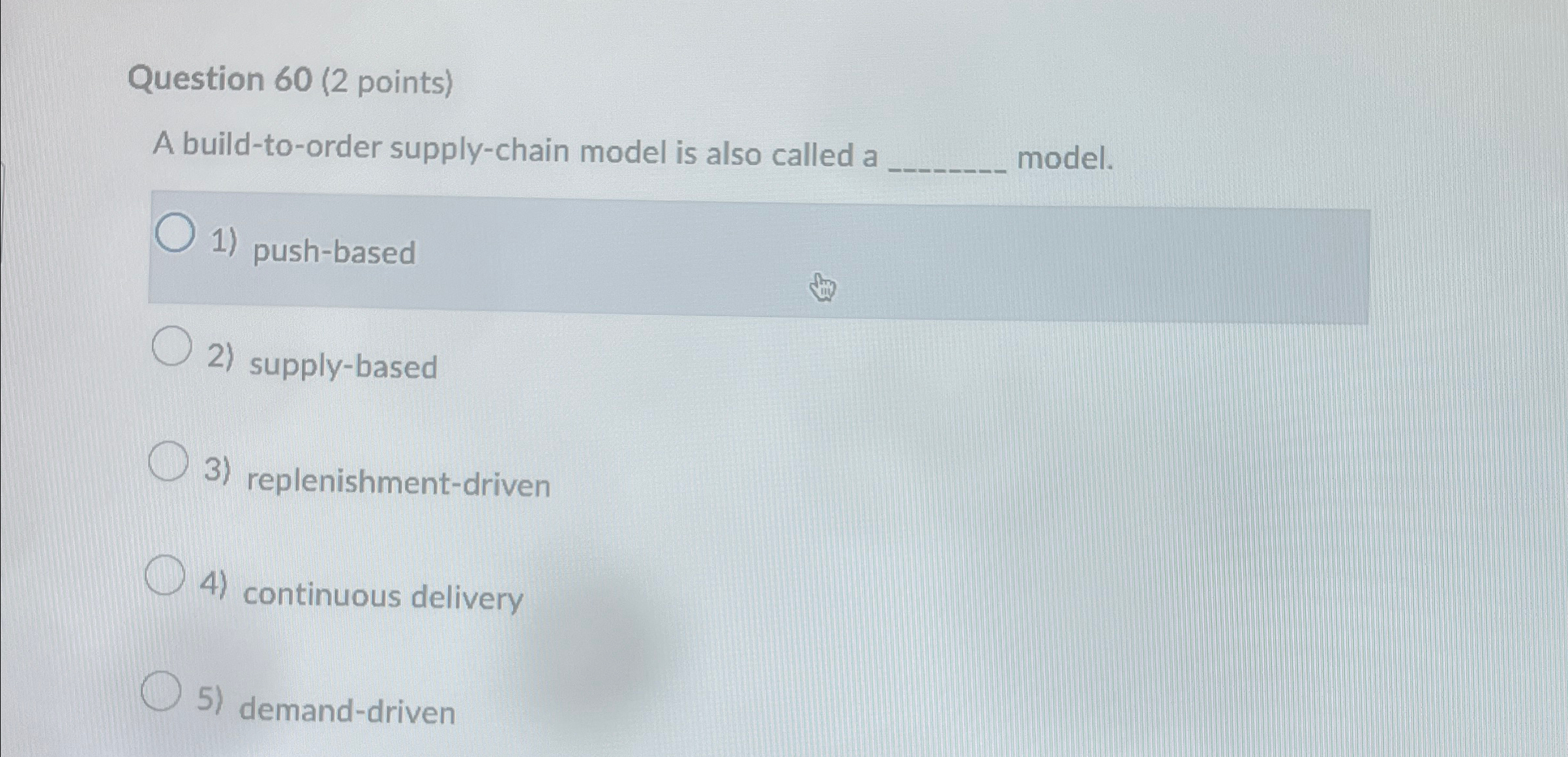  Question 60(2 points) A build-to-order supply-chain model is also called a