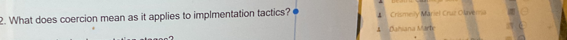  What does coercion mean as it applies to implmentation tactics? 