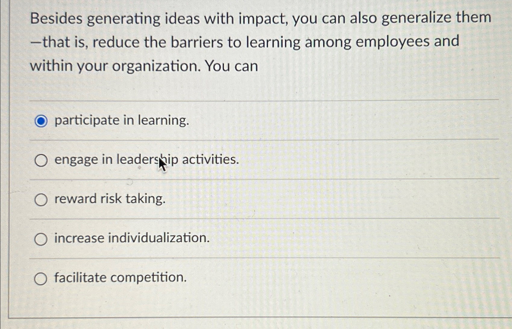  Besides generating ideas with impact, you can also generalize them -that